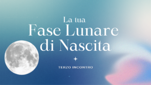 Crescere con la Luna 3